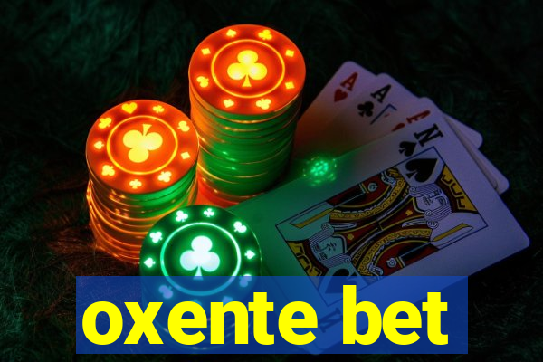 oxente bet